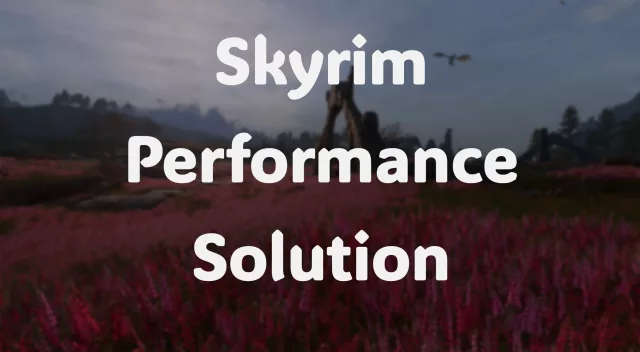 Skyrim Performance Solution (SPS) - AE SSE VR
