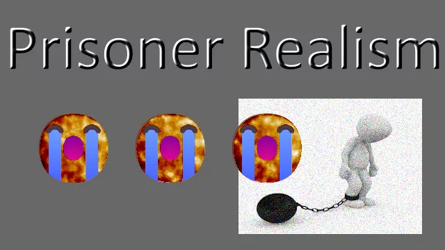 Prisoner Realism