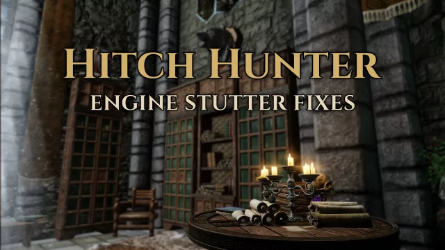 Hitch Hunter and Fixes - SKSE