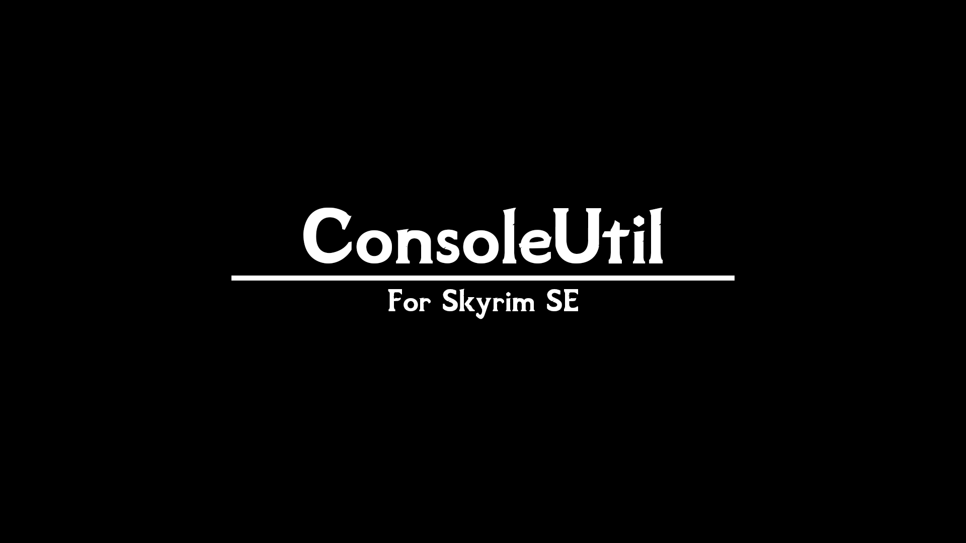 Consoleutilsse ユーティリティ Skyrim Special Edition Mod データベース Mod紹介 まとめサイト