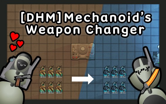 [DHM]MechaWeaponChanger 1.6 - RimWorld Mod データベース MOD紹介・まとめサイト
