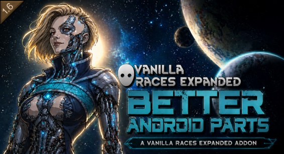 Better Android Parts 1.6 - RimWorld Mod データベース MOD紹介・まとめサイト