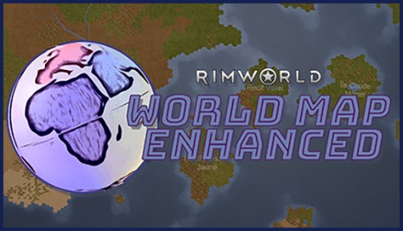 World Map Enhanced (Continued) 1.6 - RimWorld Mod データベース MOD紹介・まとめサイト