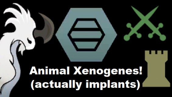 Animal Xenogenes! (actually implants) 1.6 - RimWorld Mod データベース MOD紹介 ...