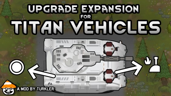 Titan Vehicles Upgrades 日本語化対応 1.5 - RimWorld Mod データベース MOD紹介・まとめサイト