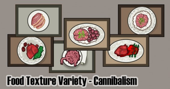 Food Texture Variety - Cannibalism 1.6 - RimWorld Mod データベース MOD紹介・まとめサイト