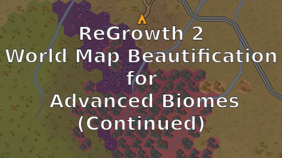 ReGrowth 2 World Map Beautification for Advanced Biomes (Continued) 1.6 ...