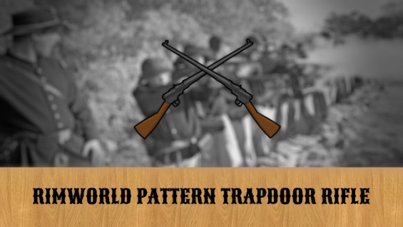 Rimworld Pattern Trapdoor Rifle 1.2 - RimWorld Mod データベース MOD紹介・まとめサイト