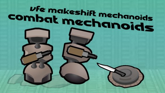 VFE Mechanoids - Makeshift Combat Robots 1.4 - RimWorld Mod データベース MOD ...