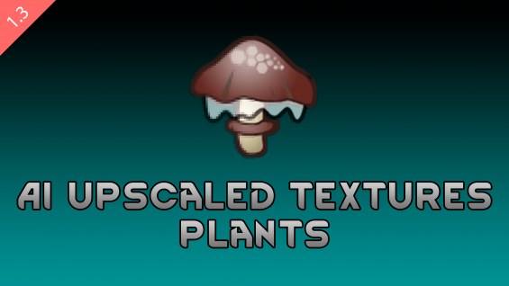 AI Upscaled Textures - Plants 1.3 - RimWorld Mod データベース MOD紹介・まとめサイト