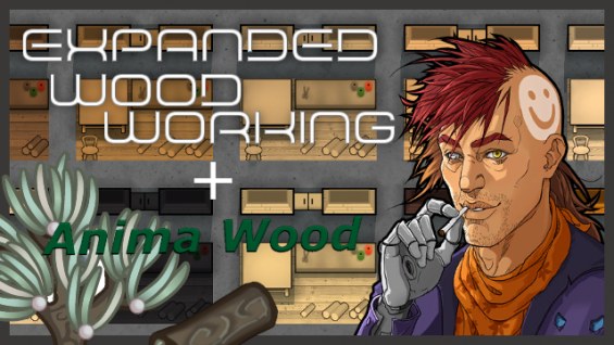 Expanded Woodworking - Anima Wood Patch 1.4 - RimWorld Mod データベース MOD紹介 ...