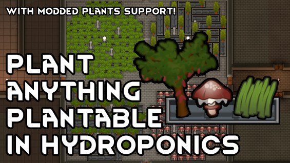Plant Anything in Hydroponics 1.4 - RimWorld Mod データベース MOD紹介・まとめサイト