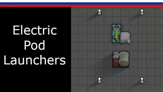 Electric Pod Launchers ru 1.6 - RimWorld Mod データベース MOD紹介・まとめサイト