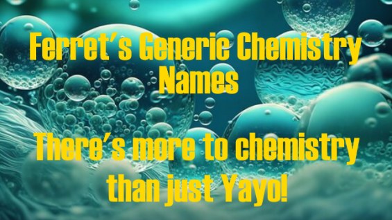 Ferret's Generic Chemistry Names 1.4 - RimWorld Mod データベース MOD紹介・まとめサイト