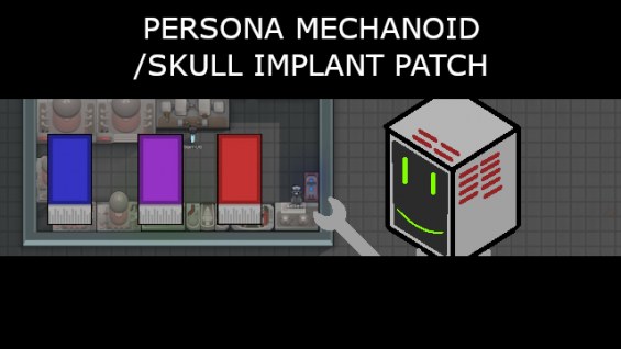 Persona Mechanoid and Skull Implants Patch 1.5 - RimWorld Mod データベース ...
