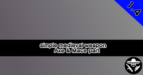 Simple Medieval Axe And Mace 1.4 - RimWorld Mod データベース MOD紹介・まとめサイト