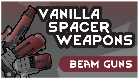 Vanilla Spacer weapons - Beam Gun 日本語化対応 1.4 - RimWorld Mod データベース MOD ...