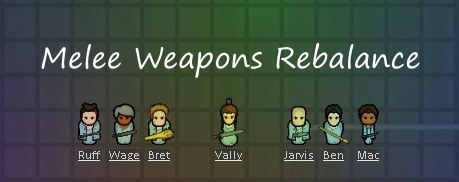 Melee Weapons Rebalance A17 0.17 - RimWorld Mod データベース MOD紹介・まとめサイト